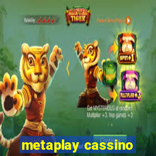 metaplay cassino